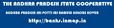 THE ANDHRA PRADESH STATE COOPERATIVE BANK LIMITED  ANDHRA PRADESH SRI POTTI SRI RAMULU NELLORE KOVUR   banks information 